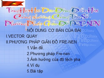 Bài giảng Vật lí Lớp 12 - Bài 5: Tổng hợp hai dao động điều hòa cùng phương cùng tần số. Phương pháp giản đồ Fre-nen (Bản hay)