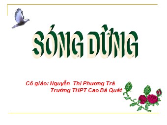 Bài giảng Vật lí Lớp 12 - Bài 9: Sóng dừng - Nguyễn Thị Phương Trà