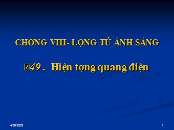 Bài giảng Vật lí Lớp 12 - Bài: Hiện tượng quang điện (Bản hay)