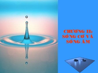 Bài giảng Vật lí Lớp 12 - Bài: Sóng cơ và sự truyền sóng cơ
