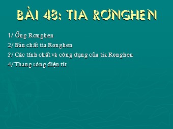 Bài giảng Vật lí Lớp 12 - Bài: Tia Rơnghen (Bản hay)