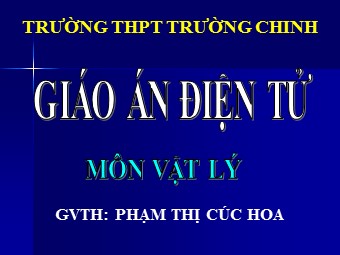 Bài giảng Vật lí Lớp 12 - Khảo sát thực nghiệm các định luật dao động của con lắc đơn