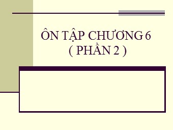 Bài giảng Vật lí Lớp 12 - Ôn tập chương 6