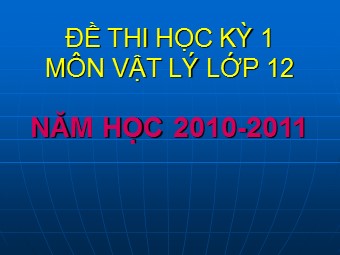 Bài giảng Vật lí Lớp 12 - Ôn thi học kì I