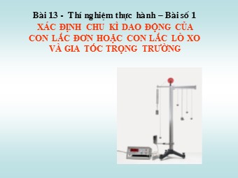 Bài giảng Vật lí Lớp 12 - Thực hành: Bài số 1