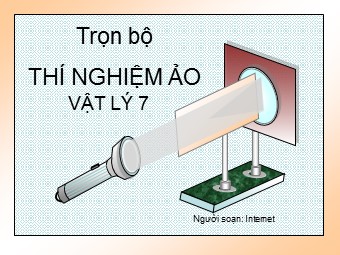 Bài giảng Vật lí Lớp 7 - Thí nghiệm ảo