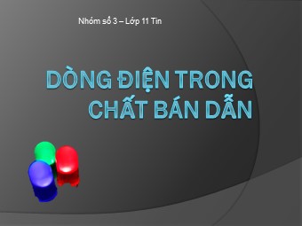 Bài thuyết trình Vật lí Lớp 11 - Bài 17: Dòng điện trong chất bán dẫn