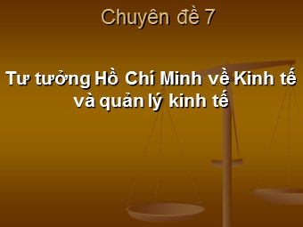 Chủ đề Tư tưởng Hồ Chí Minh về kinh tế và quản lý kinh tế