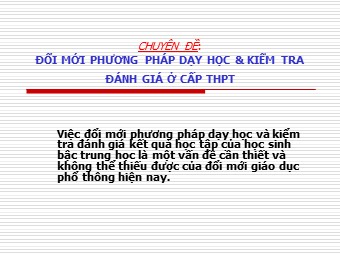 Chuyên đề Đổi mới phương pháp dạy học và kiểm tra đánh giá ở cấp THPT