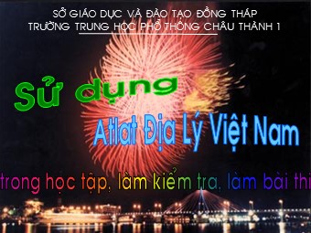 Chuyên đề Sử dụng Atlat Địa lý Việt Nam trong học tập, làm kiểm tra, làm bài thi