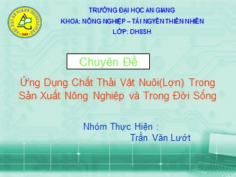 Chuyên đề Ứng dụng chất thải vật nuôi (lợn) trong sản xuất nông nghiệp và trong đời sống