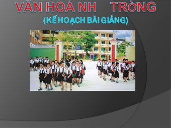 Chuyên đề Văn hóa nhà trường (Bản hay)