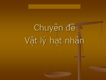Chuyên đề Vật lý hạt nhân (Bản đẹp)