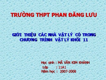 Giới thiệu các nhà vật lý có trong chương trình vật lý Khối 11 - Mã Văn Kim Khánh