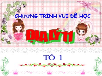 Ngoại khóa chương trình Địa lí Lớp 11 - Vui để học