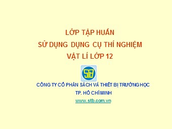 Tập huấn Sử dụng dụng cụ thí nghiệm Vật lí Lớp 12