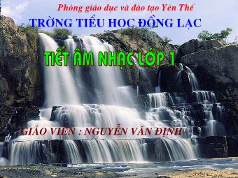 Bài giảng Âm nhạc 1 - Bài: Hòa bình cho bé - Năm học 2009-2010 - Nguyễn Văn Định