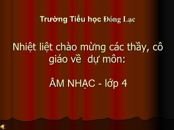 Bài giảng Âm nhạc 4 - Tiết 6: Tập đọc nhạc Tập đọc nhạc số 1. Giới thiệu 1 vài nhạc cụ dân tộc - Năm học 2010-2011