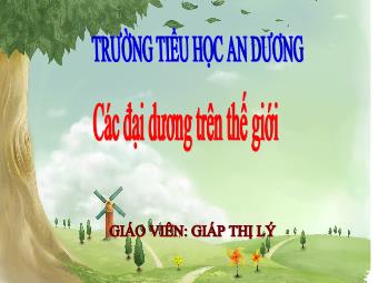 Bài giảng Địa lí 5 - Bài: Các đại dương trên thế giới - Giáp Thị Lý