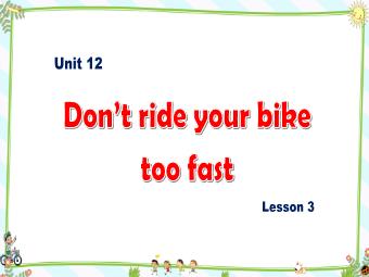 Bài giảng Tiếng Anh 5 - Unit 12: Don't ride your bike too fast (Lesson 3)