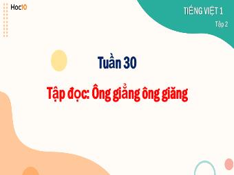 Bài giảng Tiếng Việt 1 (Tập đọc) - Tuần 30: Ông giằng ông giăng