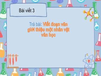 Bài giảng Tiếng Việt 5 - Bài viết 3: Viết đoạn văn giới thiệu một nhân vật văn học