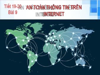 Bài giảng Tin học 6 (Kết nối tri thức) - Tiết 19+20, Bài 9: An toàn thông tin trên Internet