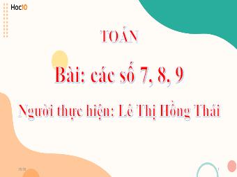 Bài giảng Toán 1 - Bài: Các số 7, 8, 9 - Lê Thị Hồng Thái