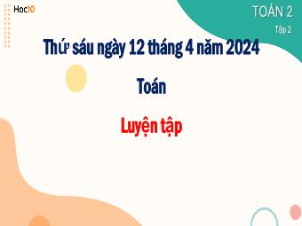 Bài giảng Toán 2 - Bài: Luyện tập - Năm học 2023-2024