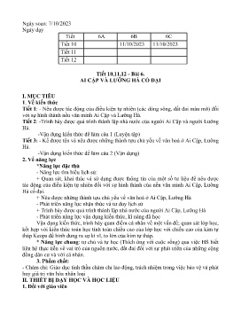 Giáo án Lịch sử 6 - Tiết 10-12, Bài 6: Ai Cập và Lưỡng Hà cổ đại - Năm học 2023-2024