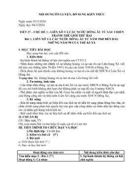 Giáo án Lịch sử 9 - Chủ đề 1: Liên Xô và các nước Đông Âu từ sau chiến tranh thế giới thứ hai - Tiết 27, Bài 1: Liên Xô và các nước Đông Âu từ năm 1945 đến đầu những năm 90 của thế kỉ XX - Năm học 2023-2024