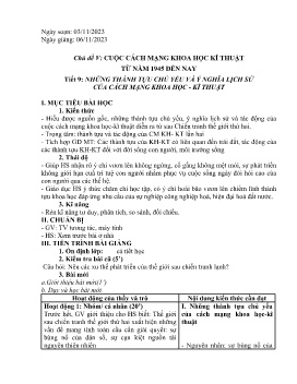 Giáo án Lịch sử 9 - Chủ đề V: Cuộc cách mạng khoa học kĩ thuật từ năm 1945 đến nay - Tiết 9: Những thành tựu chủ yếu và ý nghĩa lịch sử của cách mạng khoa học-kĩ thuật - Năm học 2023-2024