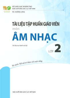 Tài liệu tập huấn giáo viên môn Âm nhạc Lớp 2 (Kết nối tri thức)