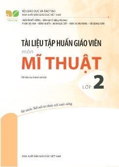 Tài liệu tập huấn giáo viên môn Mĩ thuật Lớp 2 (Kết nối tri thức)